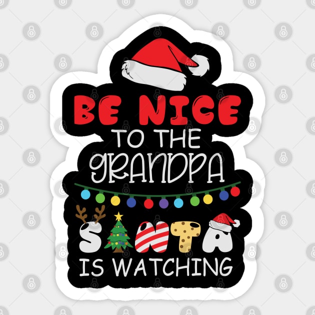 Be Nice To The Grandpa Santa Is Watching Sticker by BadDesignCo